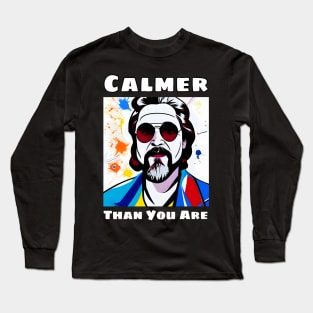 Calmer Than You Are Long Sleeve T-Shirt